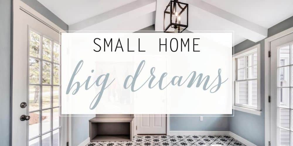 Small Home, Big Dreams