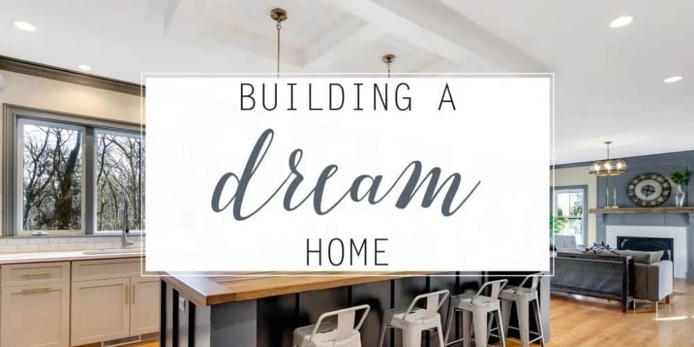 Building A Dream Home