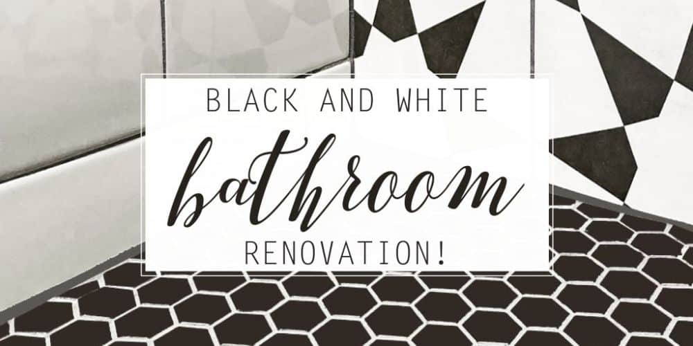 Black and White Bathroom Renovation!
