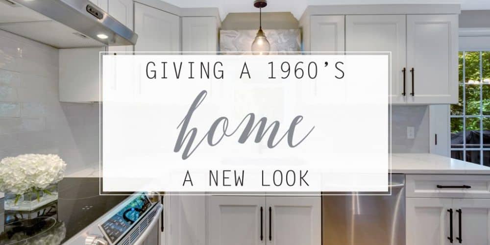 Giving A 1960’s Home A New Look