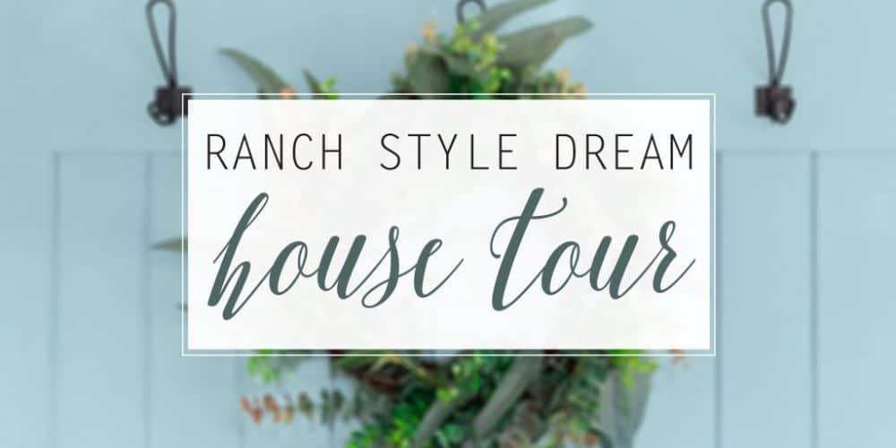 Ranch Style Dream House Tour