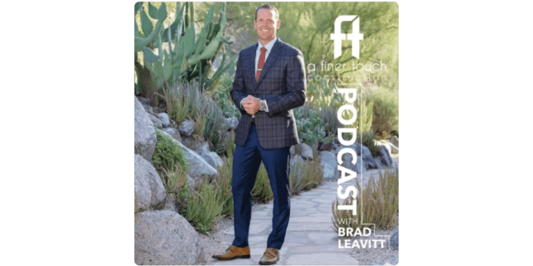 Featured on A Finer Touch Construction Podcast with Brad Leavitt