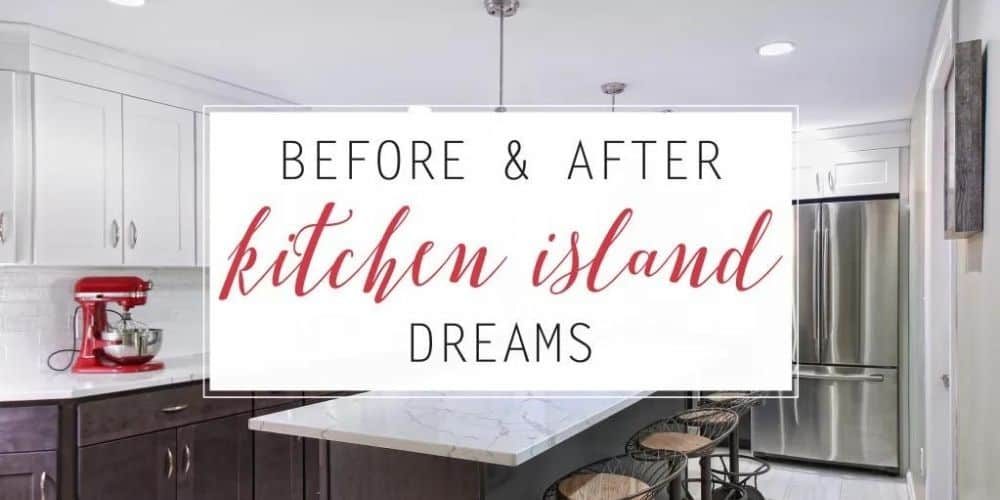 Before & After_ Kitchen Island Dreams