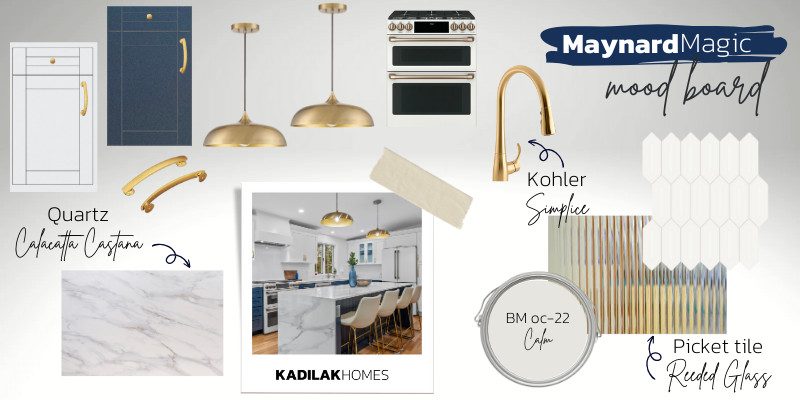 Kitchen renovation mood board titled 'Maynard Magic' featuring design elements including navy and white cabinetry with gold hardware, quartz Calacatta Castana countertops, brass pendant lights, Kohler gold faucet, and picket tile backsplash in Reeded Glass. The mood board also includes Benjamin Moore Calm OC-22 paint and stainless steel Café appliances, showcasing a modern and elegant kitchen design concept by Kadilak Homes.